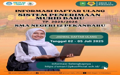 PERSYARATAN DAN KETENTUAN DAFTAR ULANG SISTEM PENERIMAAN MURID BARU (SPMB) SMA NEGERI 12 PEKANBARU TP.2025/2026