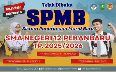 RESMI : SISTEM PENERIMAAN MURID BARU (SPMB) SMA NEGERI 12 PEKANBARU TP. 2025/2026