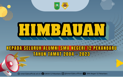 SURAT HIMBAUAN KEPADA ALUMNI SMA NEGERI 12 PEKANBARU TAHUN TAMAT 2004 - 2023